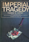 Imperial Tragedy - Thomas M. Coffey