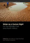 Water as a Human Right for the Middle East and North Africa - Asit K. Biswas