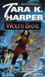 Wolf's Bane - Tara K. Harper