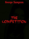 THE COMPETITION: A Young Adult Horror Story (Terror for Teens) - George Sampson