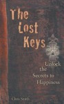 The Lost Keys: Unlock the Secrets to Happiness - Chris Smith