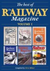 The Best of The Railway Magazine Volume 1 (Illustrated) - Chris Milner