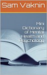 Mini Dictionary of Mental Health and Psychology - Sam Vaknin