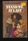 Stand We at Last - Zoë Fairbairns