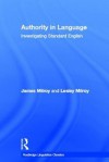 Authority in Language: Investigating Standard English - James Milroy, Lesley Milroy