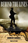 Behind the Lines: Powerful and Revealing American and Foreign War Letters---and One Man's Search to Find Them - Andrew Carroll