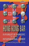 Hong Kong Sar: In Pursuit Of Domestic And International Order - Beatrice Leung