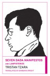 Seven Dada Manifestos and Lampisteries - Tristan Tzara