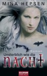 Unsterblich wie die Nacht (Unsterblich, #1) - Mina Hepsen