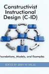 Constructivist Instructional Design (C-Id) Foundations, Models, and Examples (Hc) - Jerry W. Willis