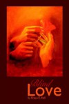 Blind Love - Bruce Edward Hall