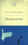 The Great Philosophers:Democritus: Democritus - Paul Cartledge