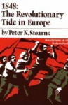 1848: The Revolutionary Tide in Europe - Peter N. Stearns