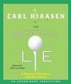 The Downhill Lie: A Hacker's Return to a Ruinous Sport - Carl Hiaasen