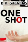 One Shot - B.K. Stevens