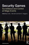 Security Games: Surveillance and Control at Mega-Events - Colin J. Bennett, Kevin Haggerty