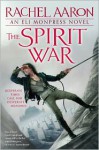 The Spirit War - Rachel Aaron