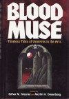 Blood Muse: Timeless Tales of Vampires in the Arts - Jane Yolen, Don Webb, Christie Golden, Richard Lee Byers, Esther M. Friesner, Laura Anne Gilman, Don D'Ammassa, Richard Parks, Thomas S. Roche, Adam-Troy Castro, P.D. Cacek, Terry McGarry, Mary Rosenblum, Mark Kreighbaum, Benjamin Adams, Billie Sue Mosiman, Terry Campbel