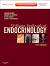 Williams Textbook of Endocrinology: Expert Consult - Shlomo Melmed, Kenneth S. Polonsky, P. Reed Larsen, Henry M. Kronenberg