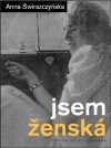 Jsem ženská - Anna Świrszczyńska, Vlasta Dvořáčková