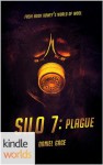 Silo Saga: Silo 7 (Part 1) - Plague (Kindle Worlds Novella) - Daniel Gage