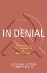 In Denial: Historians, Communism, and Espionage - John Earl Haynes, Harvey Klehr