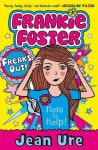 Frankie Foster Freaks Out! - Jean Ure