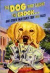 The Dog Who Caught the Crook and Other Incredible True Dog Tales - Allan Zullo, Mara Bovson