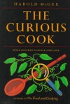 The Curious Cook: More Kitchen Science and Lore - Harold McGee, David Bullen