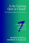 Is the Universe Open or Closed?: The Density of Matter in the Universe - Peter Coles, George Ellis