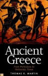 Ancient Greece: From Prehistoric To Hellenistic Times - Thomas R. Martin