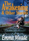 The Awakening & Other Stories - Emma Meade