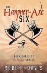 The Hammer-Axe Six: Book Three of the Butcher Se - Robert Davis