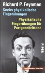 Sechs Physikalische Fingerübungen Physikalische Fingerübungen Für Fortgeschrittene - Richard P. Feynman