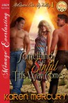 Something Sinful This Way Comes [McQueen Was My Valley 1] (Siren Publishing Menage Everlasting) - Karen Mercury