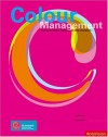 Color Management: A Comprehensive Guide for Graphic Designers - John Drew, Sarah Meyer