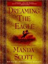 Dreaming the Eagle (Audio) - Manda Scott, Josephine Bailey