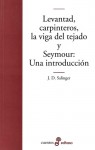 Levantad carpinteros la viga del tejado y Seymour: Una introducción - J.D. Salinger