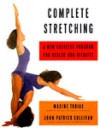 Complete Stretching: A New Exercise Program for Health and Vitality - Maxine Tobias, John Patrick Sullivan