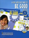 A Fun and Easy Way to Be Good Kit [With CD] - Joy Berry