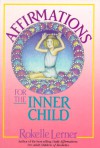 Affirmations for the Inner Child - Rokelle Lerner