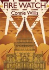 Fire Watch - Connie Willis, James Patrick Kelly