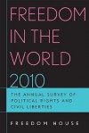 Freedom in the World 2010: The Annual Survey of Political Rights and Civil Liberties - Freedom House