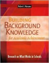Building Background Knowledge for Academic Achievement: Research on What Works in Schools - Robert J. Marzano