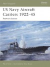 US Navy Aircraft Carriers 1922-45: Prewar Classes (New Vanguard) - Mark Stille, Tony Bryan