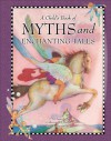 A Child's Book of Myths and Enchanting Tales: A Classic Collection of Mythology - Margaret Evans Price