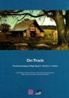 On Track: The Archaeology of High Speed 1 Section 1 in Kent - Paul Booth, Timothy C. Champion, Stuart Foreman