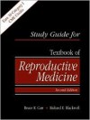 Study Guide For Textbook Of Reproductive Medicine - Bruce R. Carr, Richard E. Blackwell