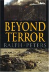 Beyond Terror: Strategy in a Changing World - Ralph Peters