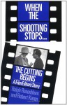 When The Shooting Stops ... The Cutting Begins: A Film Editor's Story (Da Capo Paperback) - 'Ralph Rosenblum', 'Robert Karen Ph.D.'